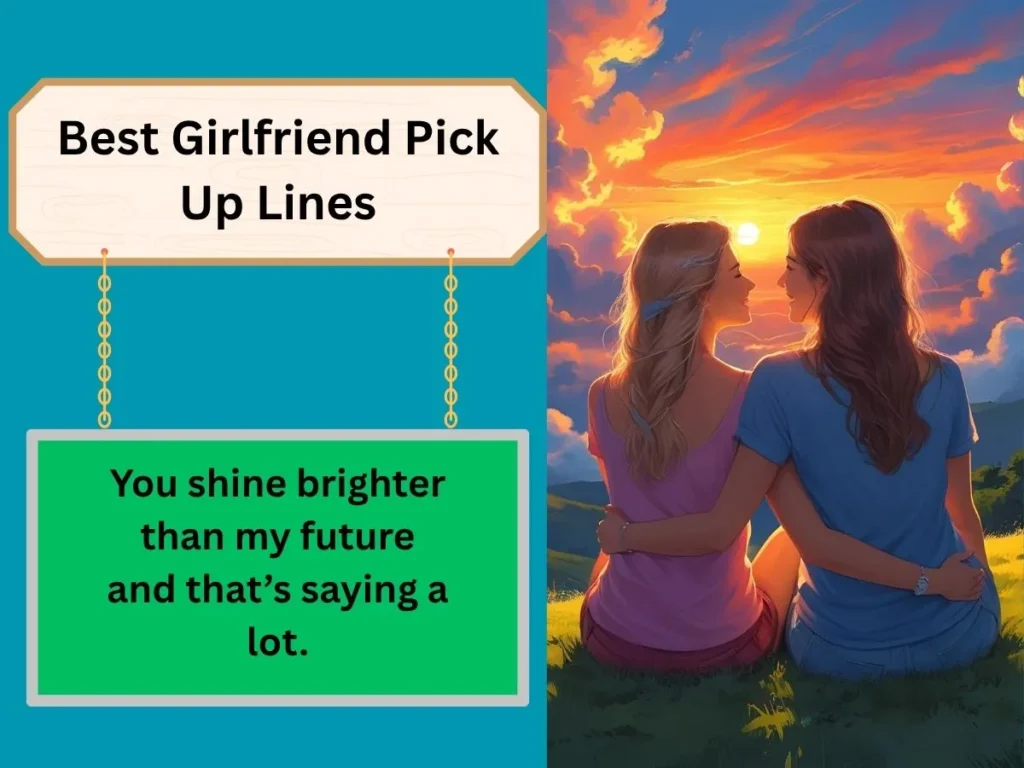 Best Girlfriend Pick Up Lines