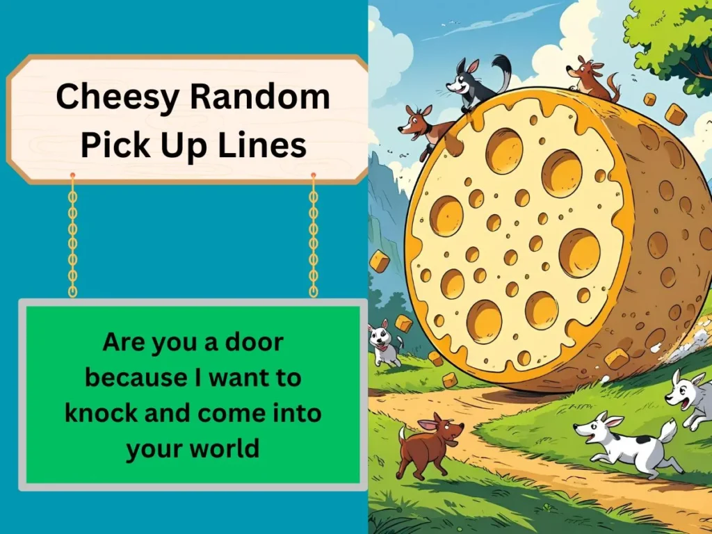 Cheesy Random Pick Up Lines