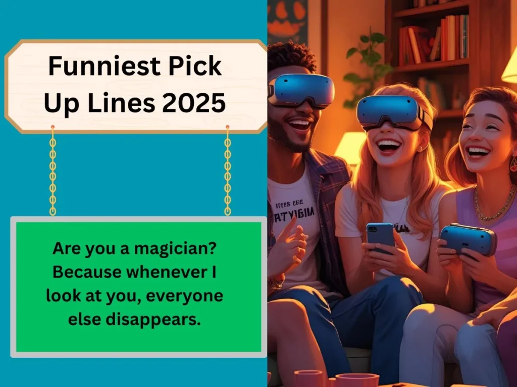 Funniest Pick Up Lines 2025