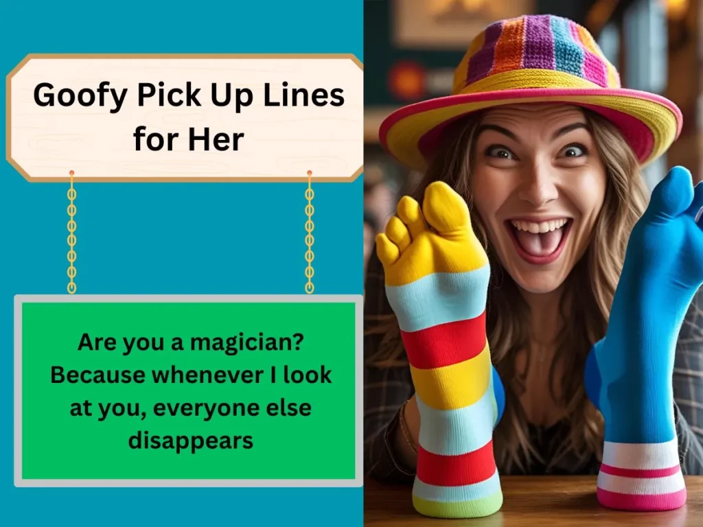 Goofy Pick Up Lines for Her