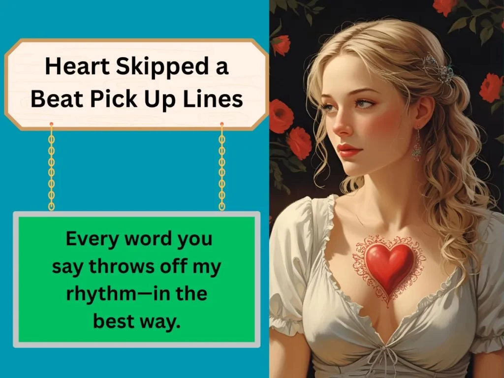 Heart Skipped a Beat Pick Up Lines