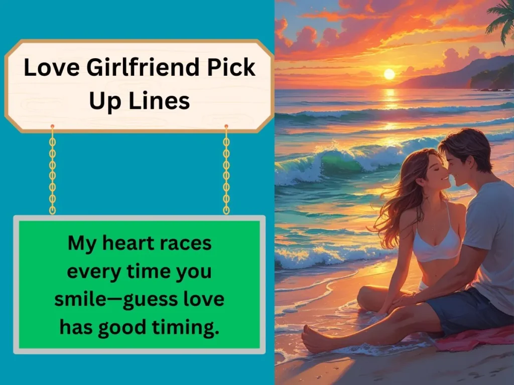 Love Girlfriend Pick Up Lines