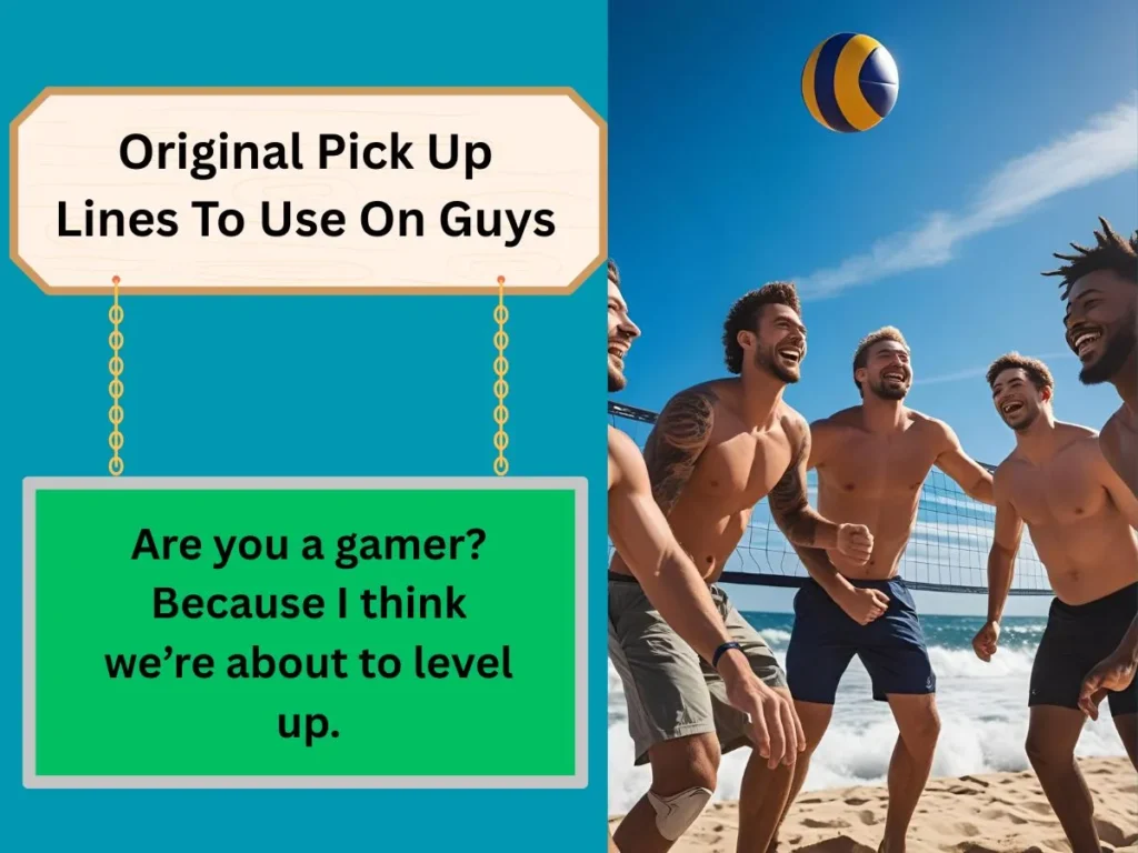 Original Pick Up Lines To Use On Guys