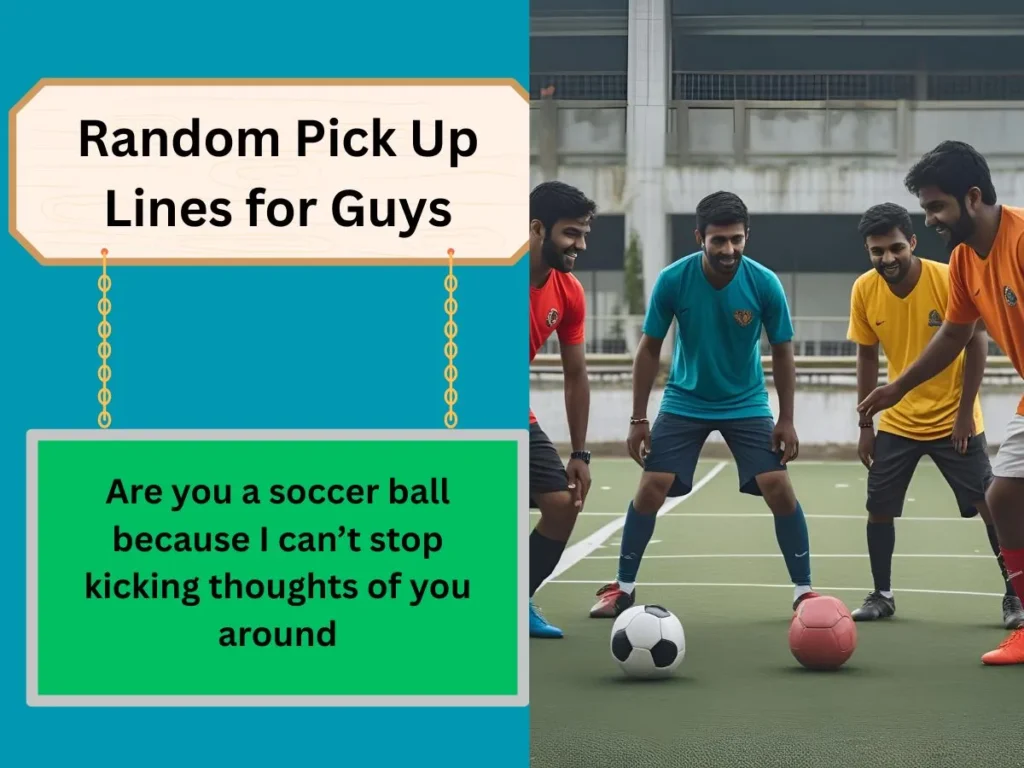 Random Pick Up Lines for Guys