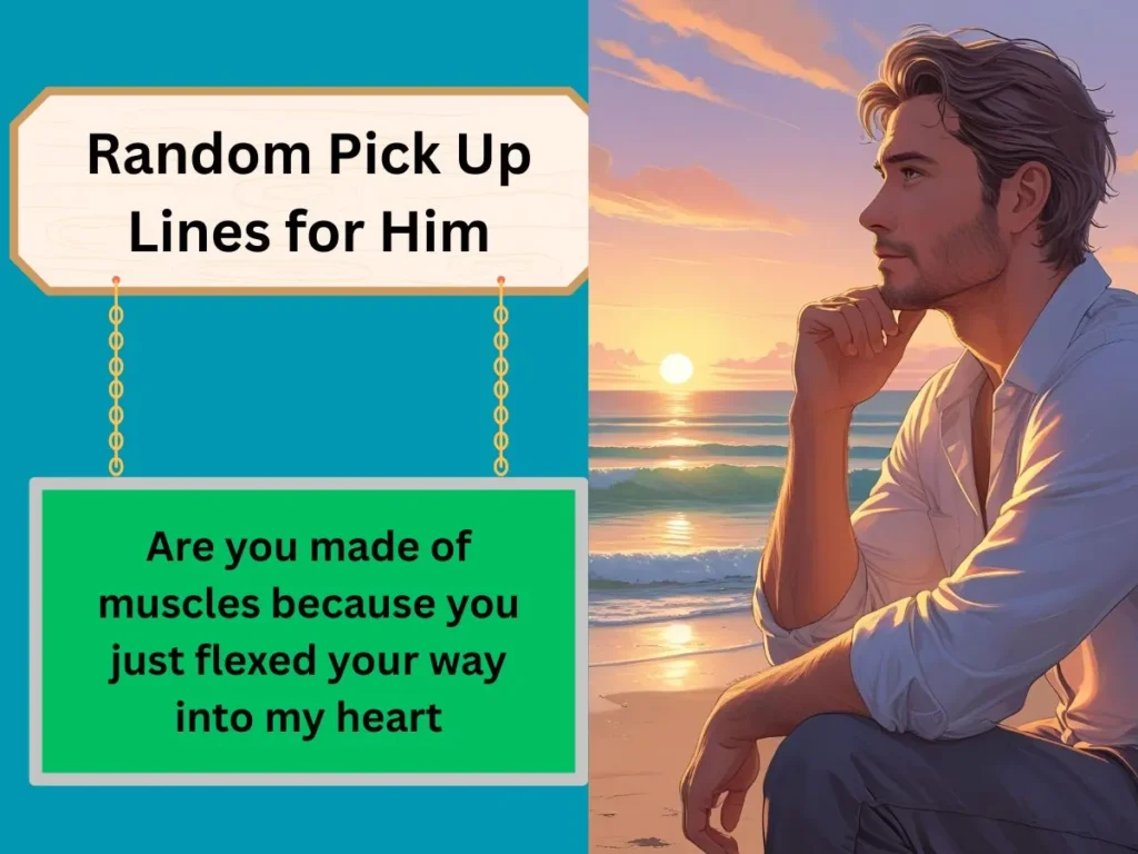 Random Pick Up Lines for Him