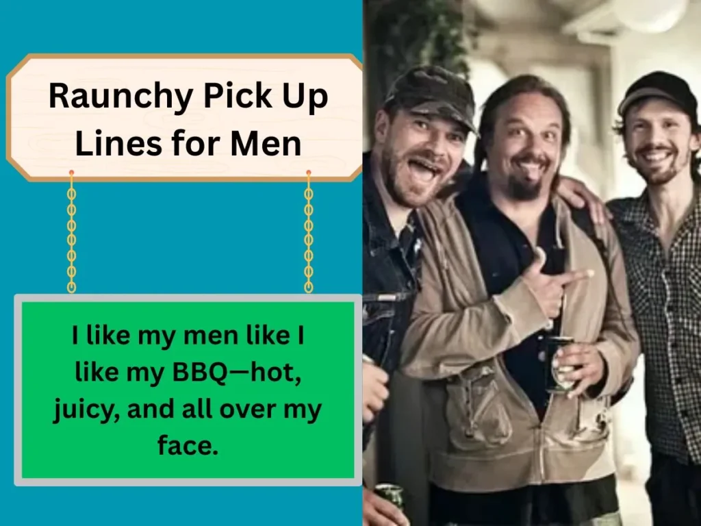 Raunchy Pick Up Lines for Men