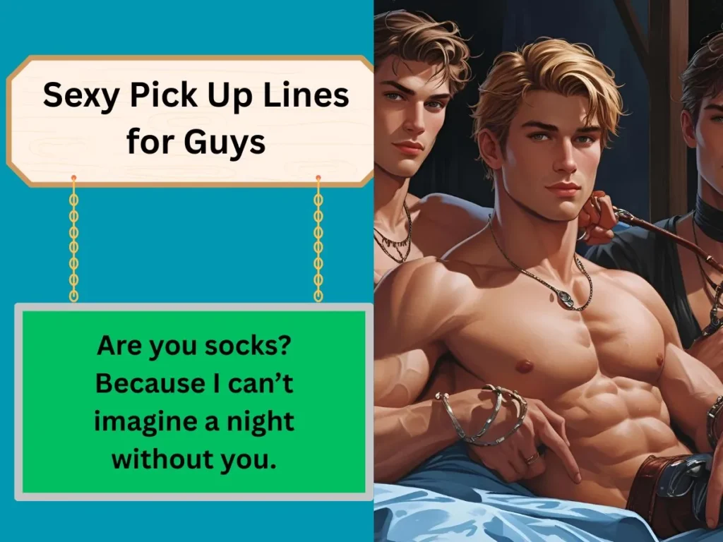Sexy Pick Up Lines for Guys