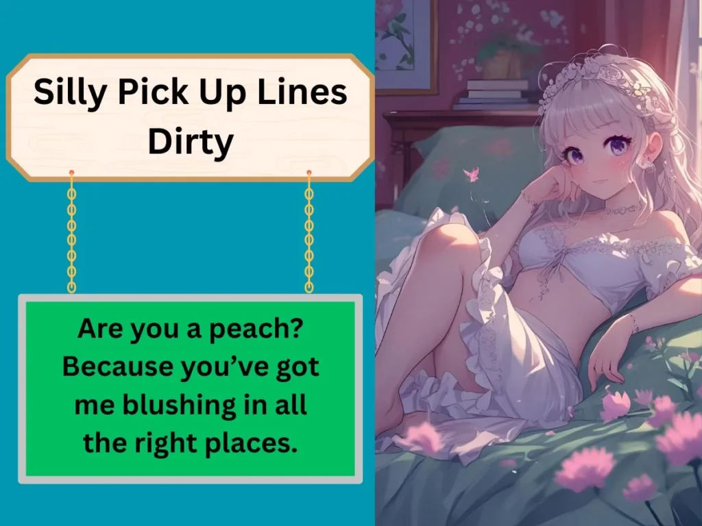 Silly Pick Up Lines Dirty