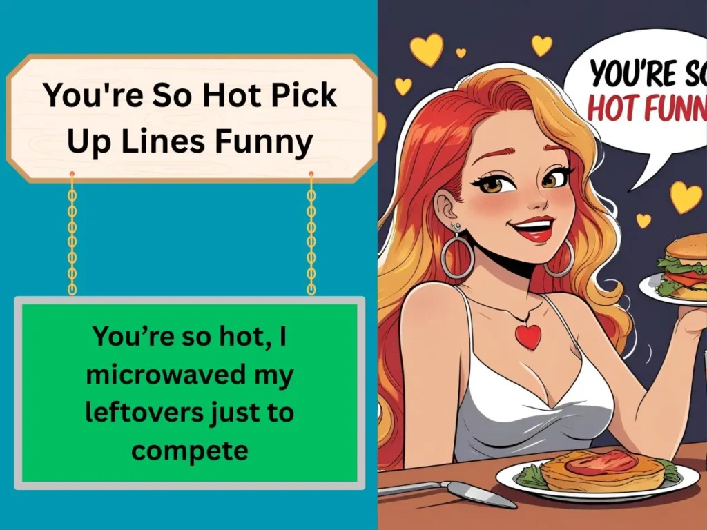 You're So Hot Pick Up Lines Funny