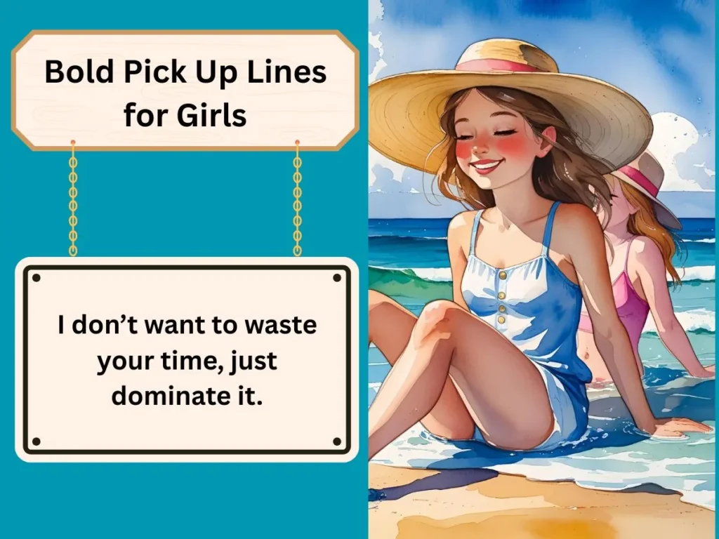 Bold Pick Up Lines for Girls