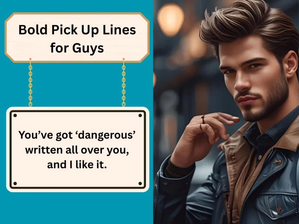 Bold Pick Up Lines for Guys