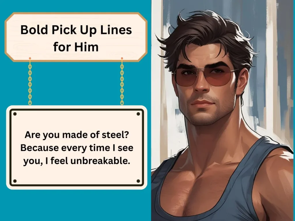 Bold Pick Up Lines for Him