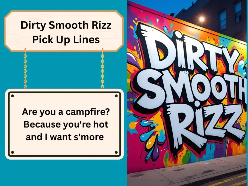 Dirty Smooth Rizz Pick Up Lines