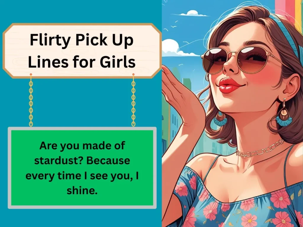 Flirty Pick Up Lines for Girls