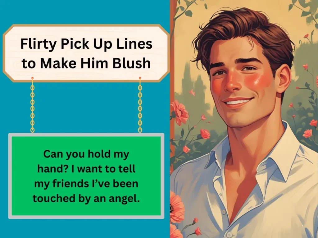 Flirty Pick Up Lines to Make Him Blush