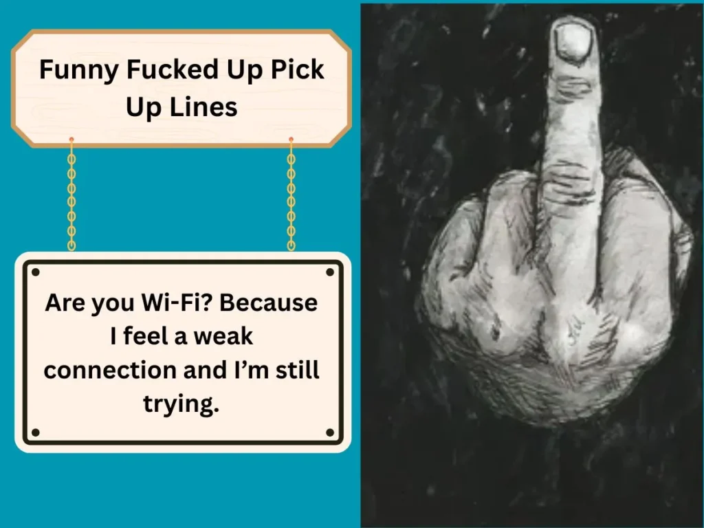 Funny Fucked Up Pick Up Lines