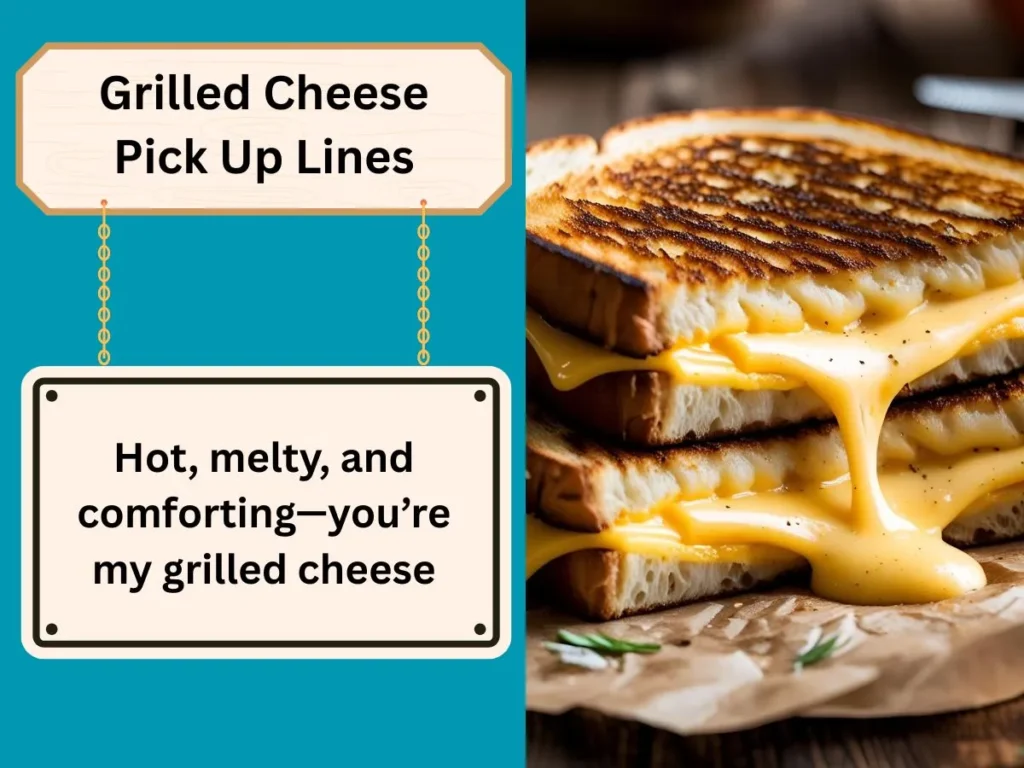 Grilled Cheese Pick Up Lines