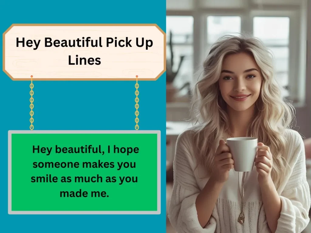 Hey Beautiful Pick Up Lines