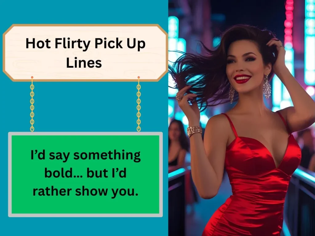 Hot Flirty Pick Up Lines 