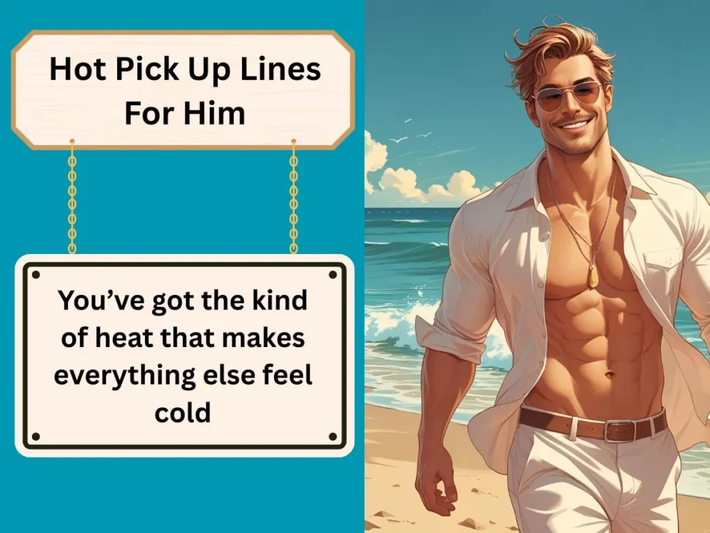 Hot Pick Up Lines For Him