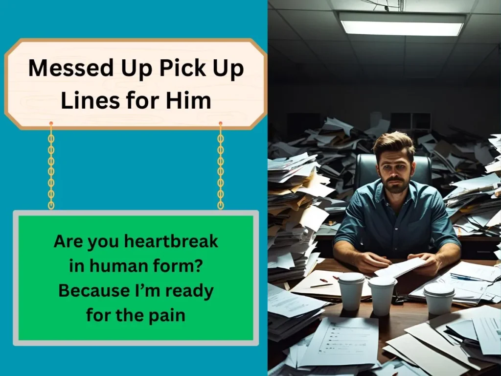 Messed Up Pick Up Lines for Him
