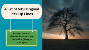 Read more about the article 531+Original Pick Up Lines You’ve Never Heard Before