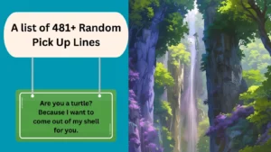 Read more about the article 481+Hilariously Random Pick Up Lines to Break the Ice