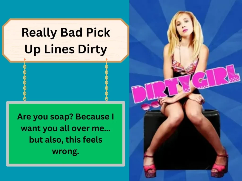 Really Bad Pick Up Lines Dirty