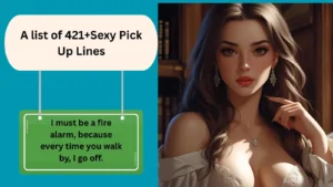Read more about the article 421+Sexy Pick Up Lines That’ll Turn Up the Heat