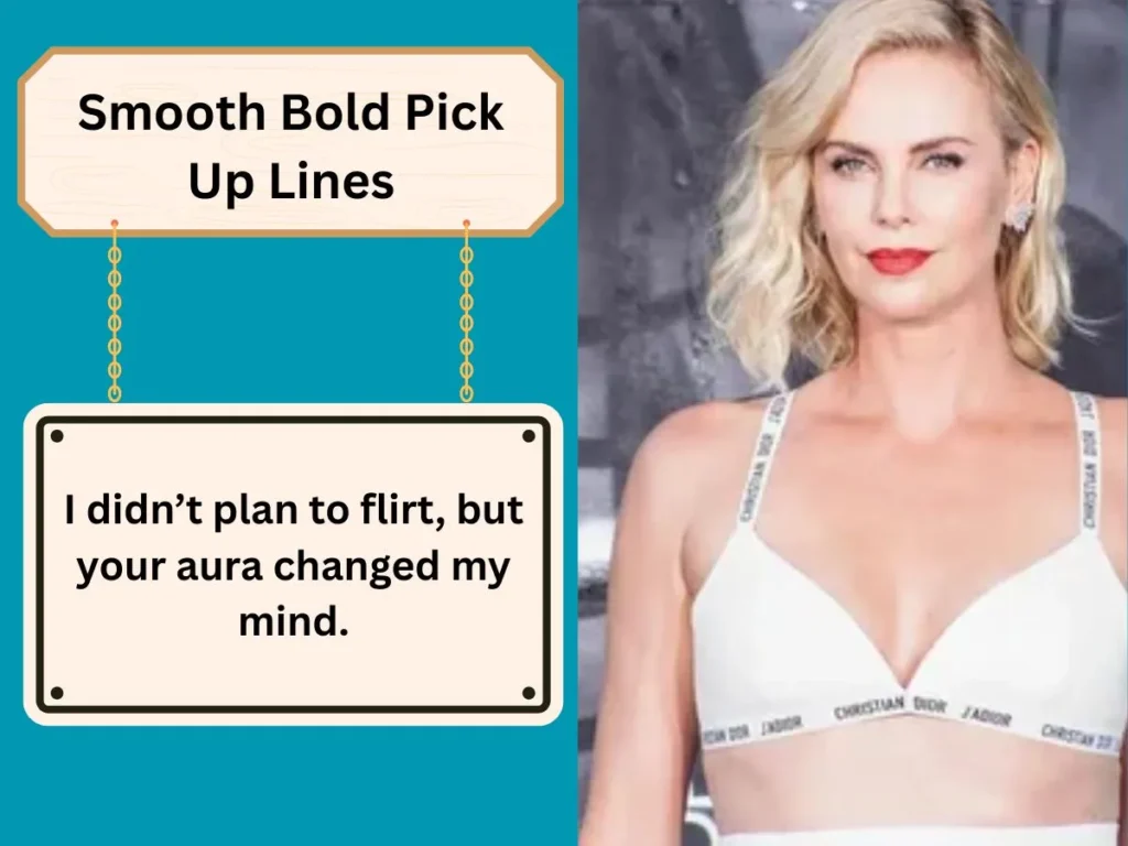 Smooth Bold Pick Up Lines