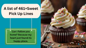 Read more about the article 461+Sweet Pick Up Lines That Actually Sound Romantic