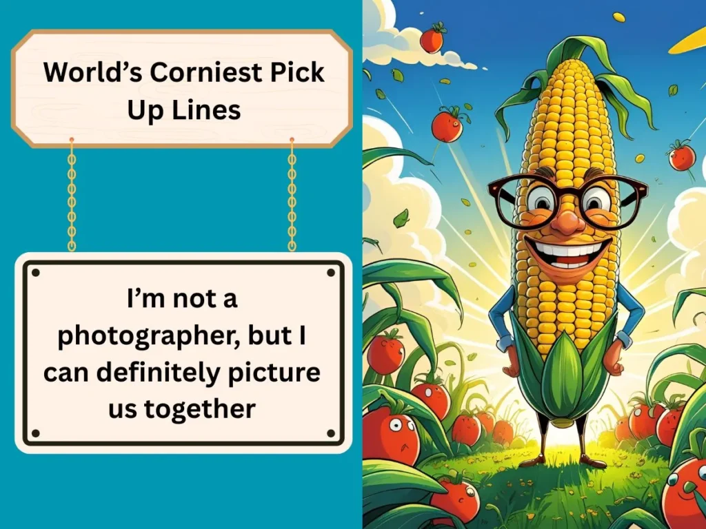 World’s Corniest Pick Up Lines
