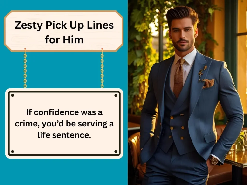 Zesty Pick Up Lines for Him